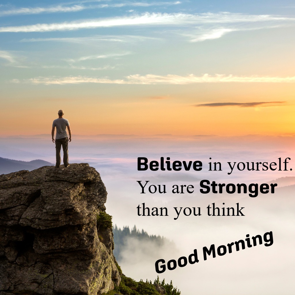 Believe In Yourself Good Morning | Good Morning Images 2026 quotes and wishes