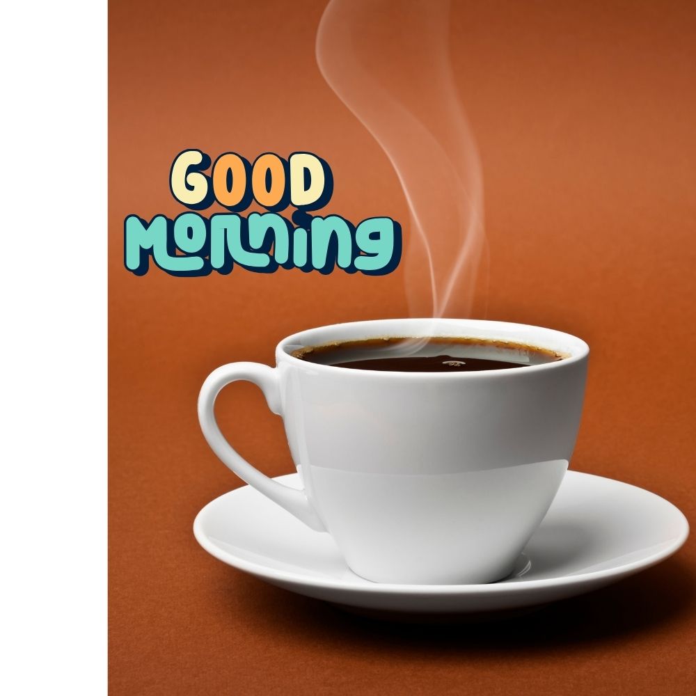 Good Morning Wishes With Coffee Cup | Good Morning Images With Coffee Cup quotes and wishes