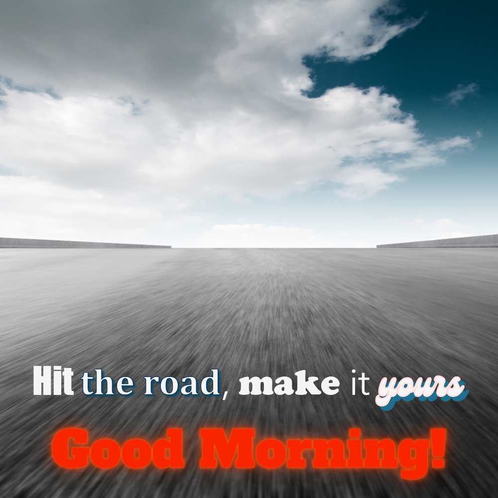 Good Morning Wishes Image With Highway | Good Morning Images With Quotes quotes and wishes