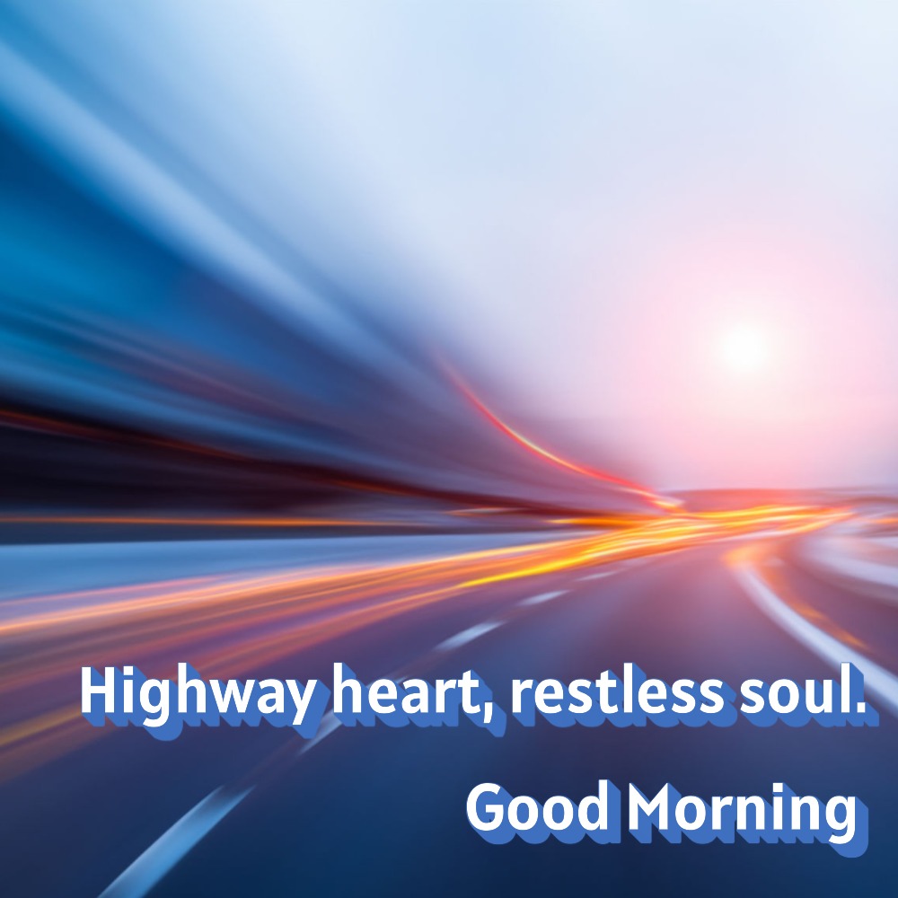 Good Morning Wishes Image With Highway | Good Morning Images With Quotes quotes and wishes