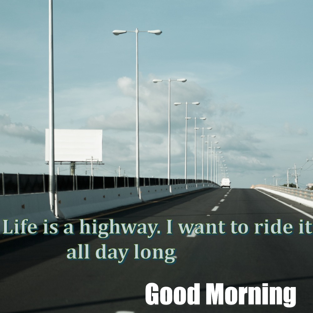 Good Morning Wishes Image With Highway | Good Morning Images With Quotes quotes and wishes
