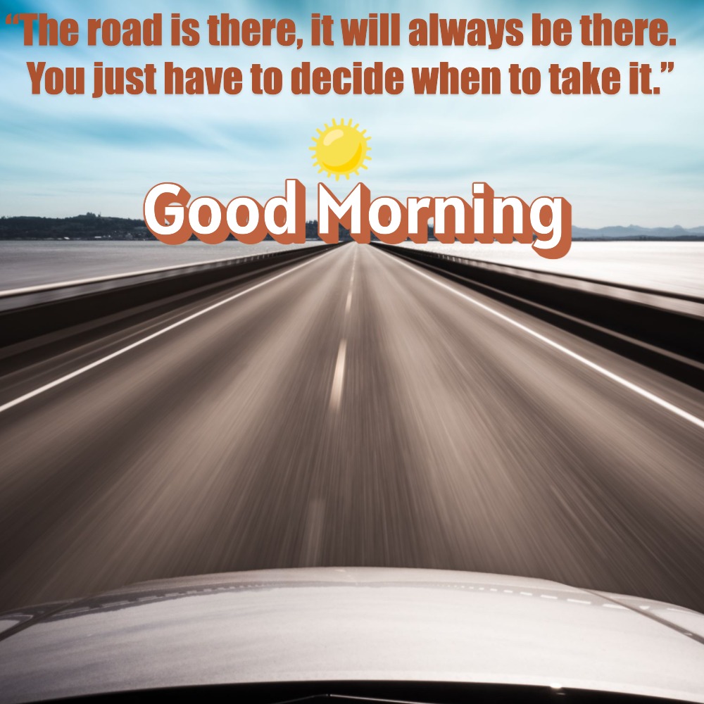 Good Morning Wishes Image With Highway | Good Morning Images With Quotes quotes and wishes