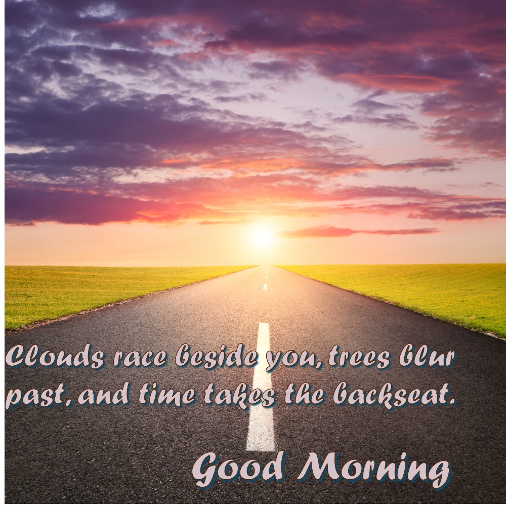 Good Morning Wishes Image With Highway | Good Morning Images With Quotes quotes and wishes